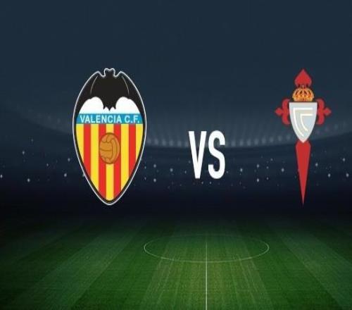 瓦倫西亞vs塞爾塔：加亞、杜羅首發(fā)，馬科斯阿隆索、莫里巴出戰(zhàn)