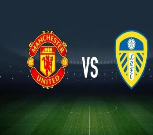 曼聯(lián)vs利茲聯(lián)：布魯諾費(fèi)爾南德斯、卡塞米羅首發(fā)，卡爾弗特勒溫、奧卡福爾出戰(zhàn)