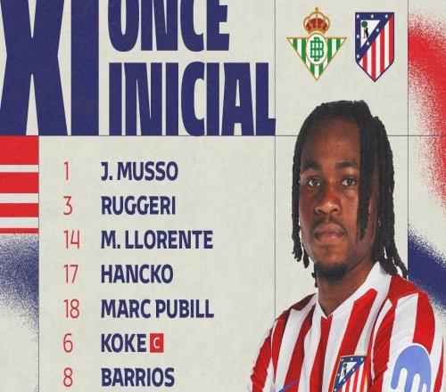 國王杯客戰(zhàn)貝蒂斯首發(fā)，盧克曼迎來馬競生涯首秀