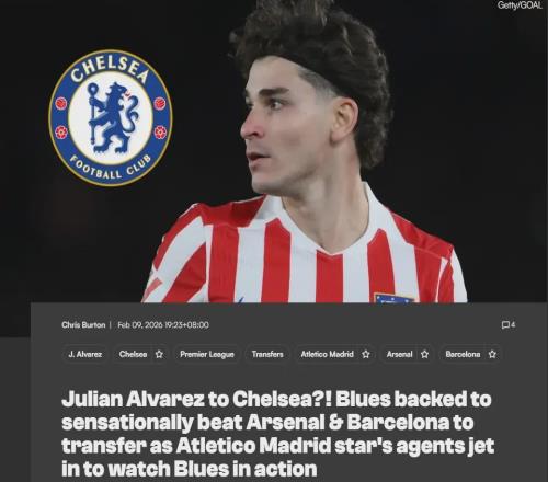 ESPN：切爾西或贏得阿爾瓦雷斯?fàn)帄Z！電訊報：曼聯(lián)競購?fù)屑{利！