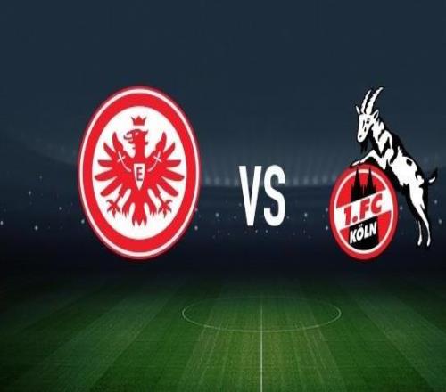 法蘭克福vs科?。禾冒猜?、克瑙夫首發(fā)，卡明斯基、侯賽因巴希奇出戰(zhàn)