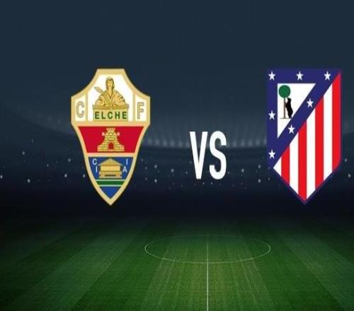 埃爾切vs馬競：安德烈席爾瓦、拉法米爾首發，奧布拉克、朗格萊出戰