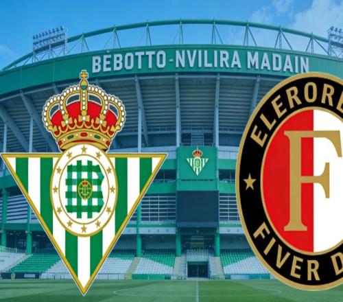 【歐羅巴公開課】皇家貝蒂斯VS費耶諾德，搶分大戰(zhàn)各有所圖再免費附贈歐羅巴