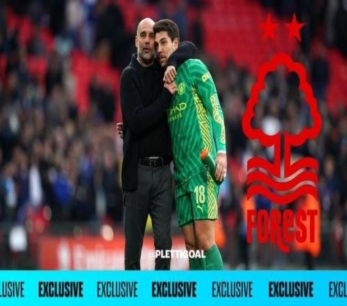 德天空：曼城門將奧爾特加加盟諾丁漢森林的交易正式達成