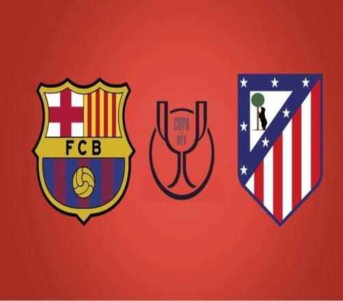 國(guó)王杯：巴塞羅那vs馬德里競(jìng)技賽事前瞻