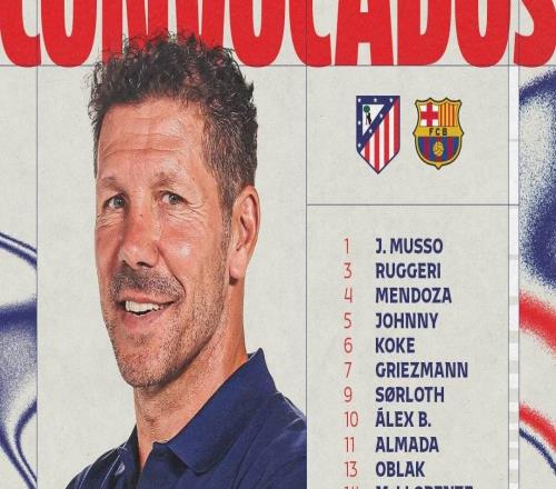 马竞战巴萨次回合大名单：小蜘蛛领衔，奥布拉克、卡多佐回归