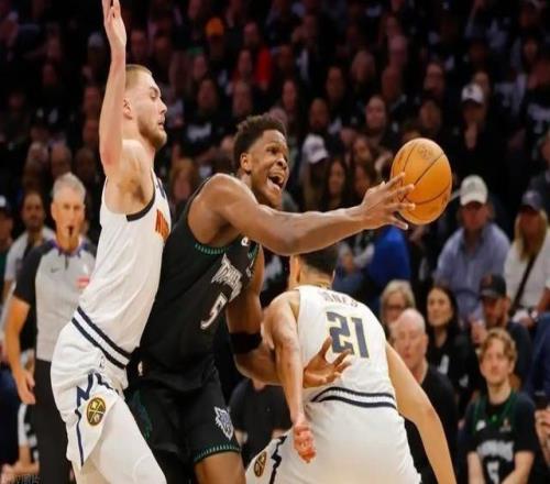 森林狼主场再胜掘金21领先掘金真的挑选了一个硬柿子