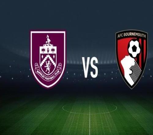 伯恩利vs伯恩茅斯：凯尔沃克、沃德普劳斯首发，埃万尼尔松、塞内西出战