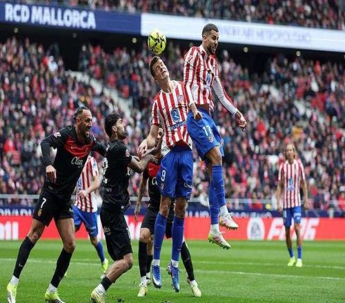 马竞30完胜马略卡瑟洛特、阿尔马达建功