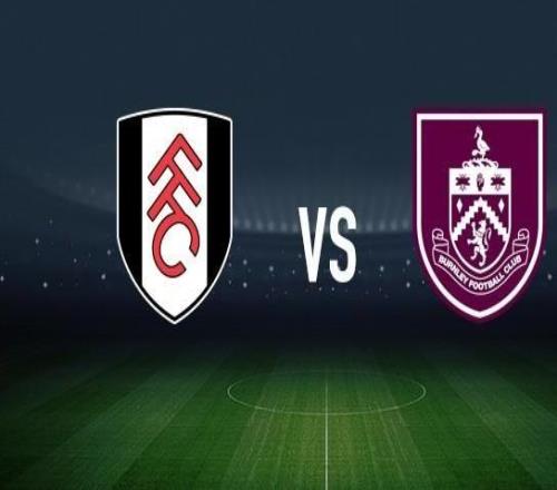 富勒姆vs伯恩利：莱诺、伊沃比首发，凯尔沃克、沃德普劳斯出战